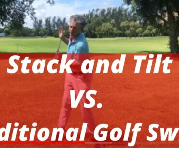 Stack and Tilt vs Traditional Golf swing | How Can Stack and Tilt Help you Play Better Golf!