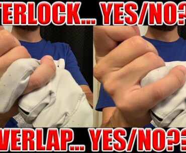 SHOULD YOU GRIP INTERLOCK OR OVERLAP?
