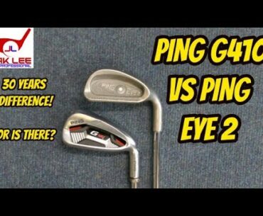 PING G410 IRONS VS PING EYE 2 (1978)