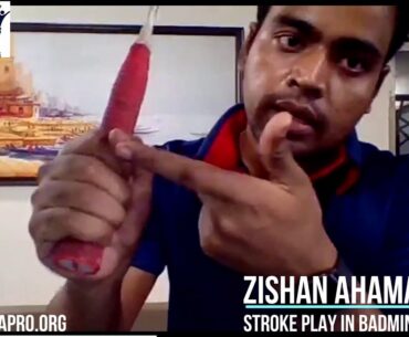 Session   2 - Zishan Ahamad  (Stroke Play in Badminton)