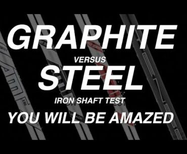 Graphite V Steel shaft in Irons? Game changer?