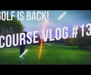 Gabe Gallucci Course Vlog #13: Golf is BACK!!!