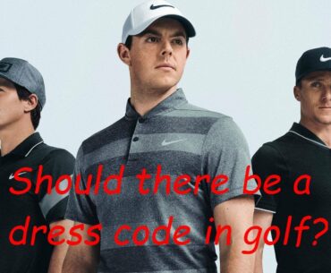 Should there be a Dress Code in Golf