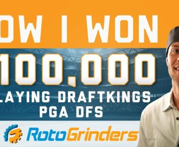 How I Won $100,000 Playing DraftKings PGA DFS