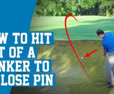 How to Hit Out of a Bunker to a Close Pin