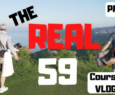 THE REAL 59 - DAN & LESTER COURSE VLOG