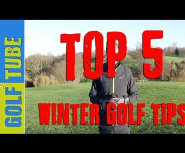 Winter Golf Tip - The Top 5 Winter Golf Tips
