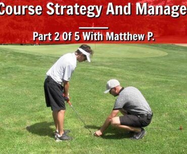 GOLF: Golf Course Strategy And Management - Part 2 Of 5 With Matthew P.