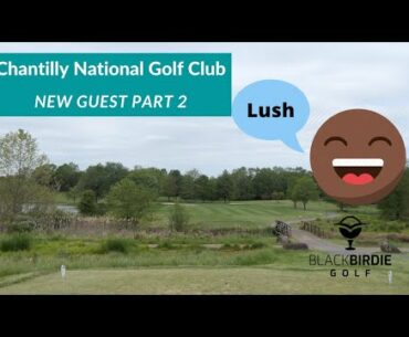Chantilly National With A New Friend "Steve" | Part 2