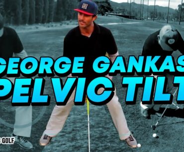George Gankas EXPLAINS Pelvic Tilt | Golf VLOG