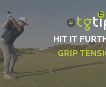 #TGtips - HIT IT FURTHER - GRIP TENSION