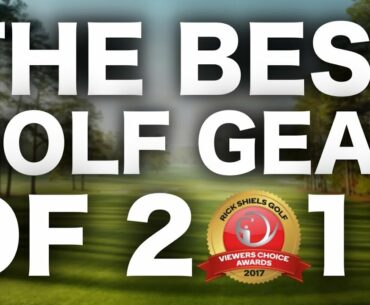 THE BEST GOLF GEAR OF 2017