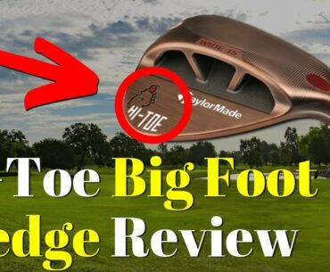 New TaylorMade Hi-Toe Big Foot Wedge (COMPLETE OVERVIEW)