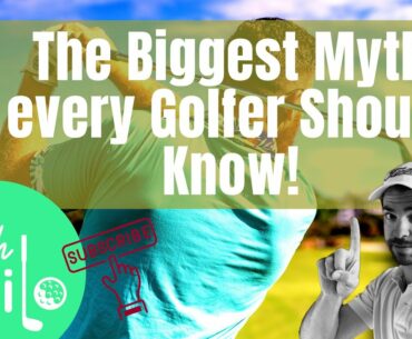 The Biggest Myth Every Golfer Should Know! 2020