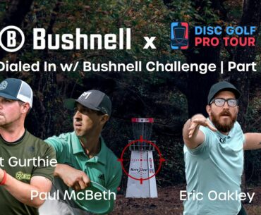 DGPT Dialed in with Bushnell Challenge | Part 2