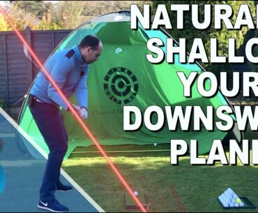 HOW TO NATURALLY SHALLOW YOUR DOWNSWING PLANE