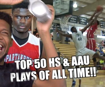TOP 50 HIGH SCHOOL & AAU PLAYS OF ALL TIME!!