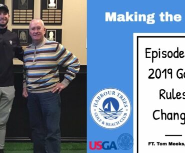 2019 Rules of Golf - ft. Tom Meeks, USGA - Making The Turn Ep. 10