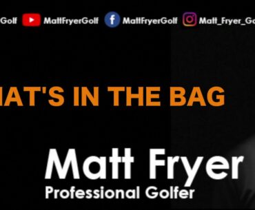 WHAT'S IN THE BAG MATT FRYER LATEST EDITION