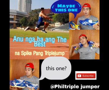 Anu nga ba tlga ang the best na Spike shoes pang Triple Jump