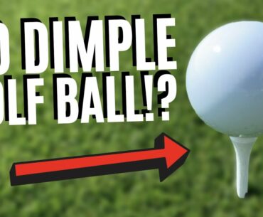 THE FIRST EVER GOLF BALL WITH NO DIMPLES... CAN THIS WORK???