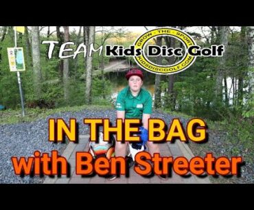 In the Bag with 12 year old Ben Streeter of Team Kids Disc Golf
