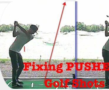 Fixing Pushed Golf Shots