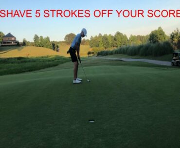 SHAVE 5 STROKES OFF YOUR SCORE - 5 MINUTE PUTTING TUTORIAL
