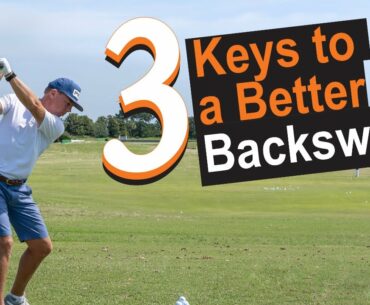 3 Keys To A Better Backswing