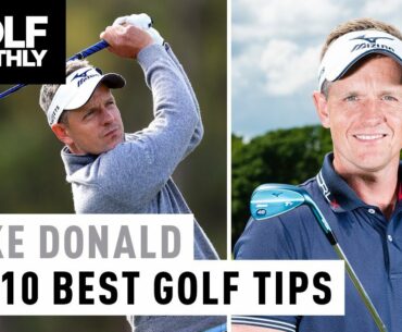 Luke Donald | My 10 Best Golf Tips | Golf Monthly