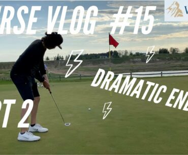 GG Course Vlog #15 Part 2: FINALLY SOME GOOD GOLF! DRAMATIC FINISH!!