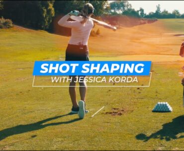 Shot Shaping with Jessica Korda