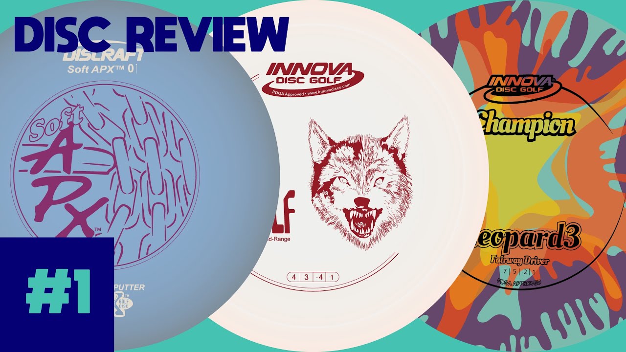 Disc Review #1 | Discraft Soft APX, Innova Wolf, Innova Leopard3 Disc Review #1 | Discraft Soft APX, Innova Wolf, Innova Leopard3