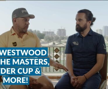 EXCLUSIVE INTERVIEW: Lee Westwood on The Masters, Ryder Cup & More!