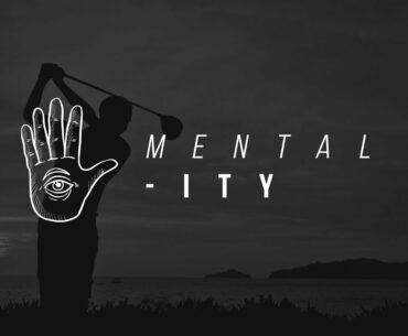 Mentality : Ep. 2 - Getting out of your head