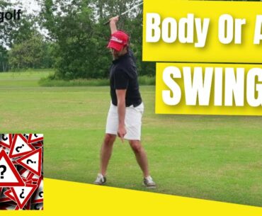 Body Or Arms Feel Golf Swing: Which is Right For You?