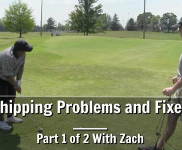 GOLF: Chipping Problems And Fixes - Part 1 of 2 With Zach
