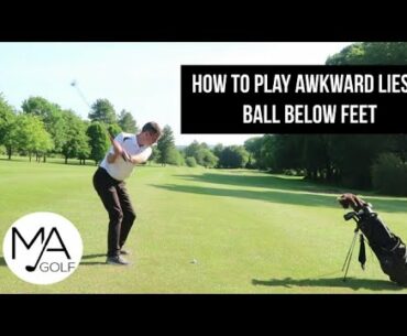 How to play awkward lies - Ball below feet