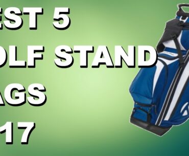 Best 5 Golf Stand Bags to Buy in 2017