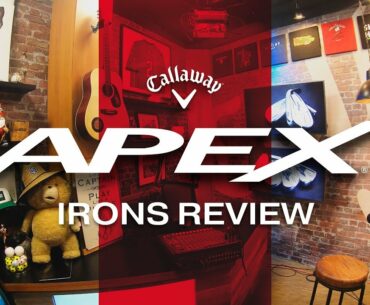 CALLAWAY APEX & APEX PRO 19 IRONS REVIEWS