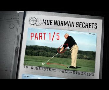 Moe Norman Secrets to Consistent Ball-Striking - The Single Plane Method - Part 1