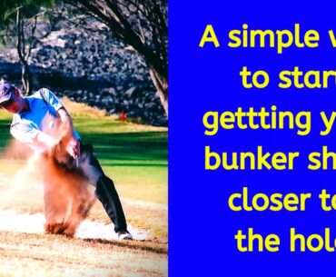 A simple way to start getting your bunker shots closer to the hole on the golf course.