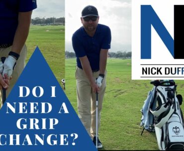 DO YOU NEED A GRIP CHANGE?