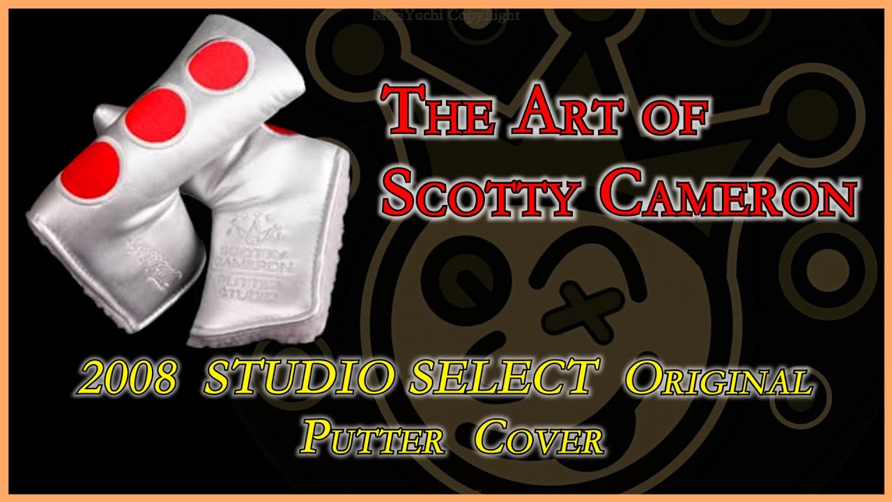 2008 STUDIO SELECT Original Putter Cover/ Scotty Cameron 2008 STUDIO SELECT Original Putter Cover/ Scotty Cameron