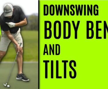 GOLF: How To Hit The Ball Consistently Solid - Downswing Body Bends and Tilts