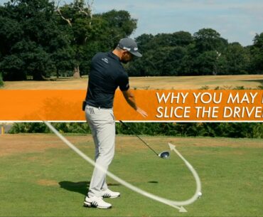 WHY YOU MAY FADE OR SLICE THE DRIVER
