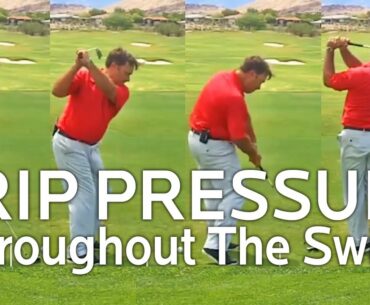 Grip Pressure Throughout The Golf Swing