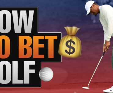 How To Bet Golf - Sports Gambling Advice From A Sports Betting Expert