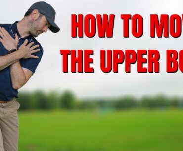 HOW TO MOVE THE UPPER BODY IN THE BACKSWING