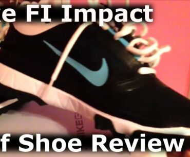 Nike FI Impact Golf Shoe Product Review 611509-001